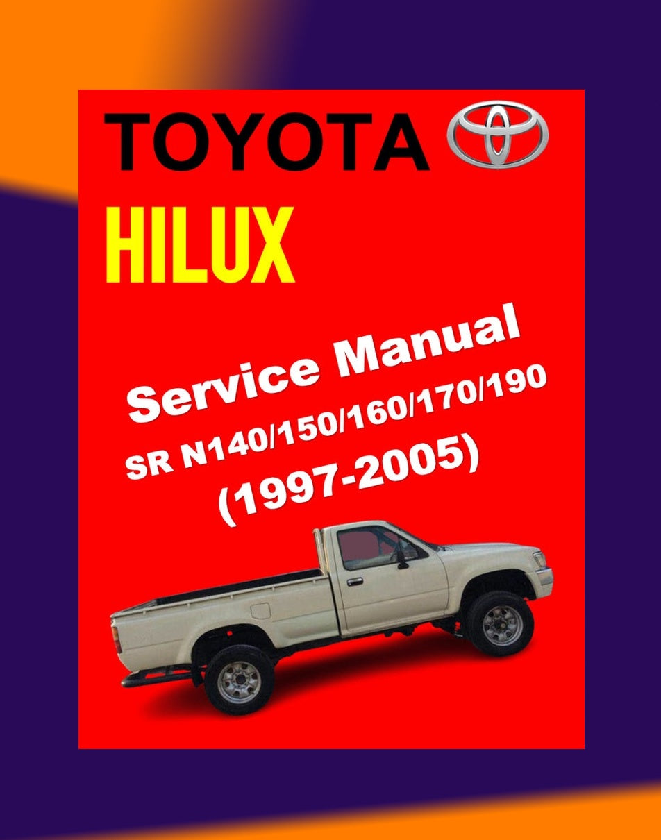 TOYOTA HILUX "SR" N140/150/160/170/190 1997-2005 Full Manual Set – Repair & Maintenance Manual