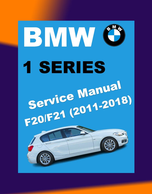 BMW 1 SERIES F20/F21 2011-2019 Full Manual Set – Repair & Maintenance Manual