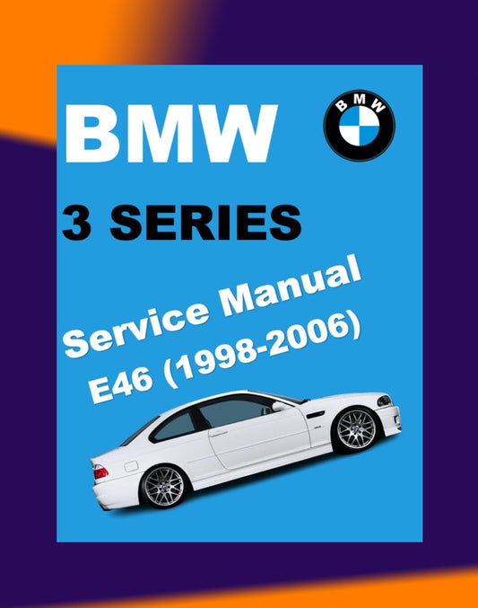 BMW 3 SERIES E46 1998-2006 Full Manual Set – WORKSHOP Repair & Maintenance Manual