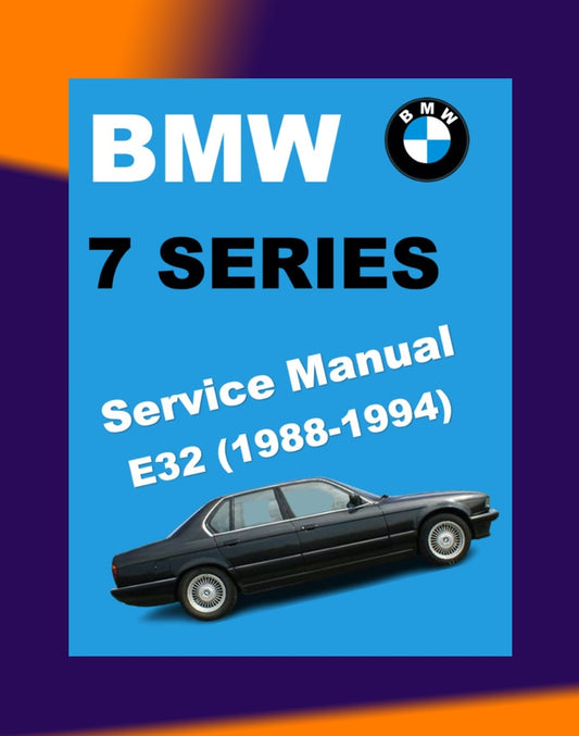 BMW 7 SERIES E32 1988-1994 Full Manual Set – WORKSHOP REPAIR SERVICE MANUAL