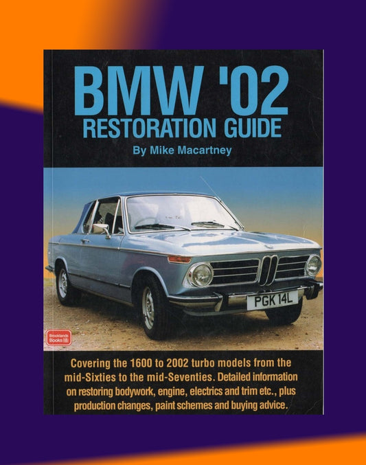 BMW '02 RESTORATION GUIDE, Mike Macartney, Brooklands 1998