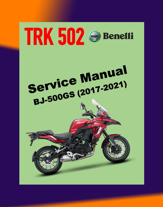 BENELLI TRK 502 2017-2021 Full Manual Set – Repair & Maintenance Manual and Spare Parts Catalog and User Handbook