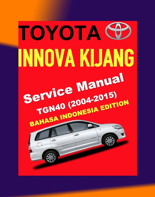 TOYOTA INNOVA/ KIJANG TG/AN40 2004-2015 Full Manual Set – Repair & Maintenance Manual IN BAHASA INDONESIA