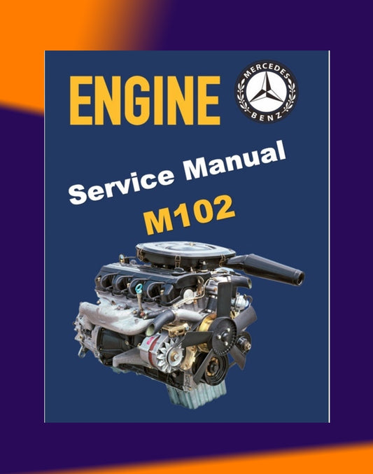 MERCEDES-BENZ M102 ENGINE 1.8–2.5 L 8V-16V 1980–1996 Full Manual Set – Repair & Maintenance Manual