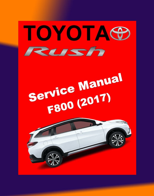 TOYOTA RUSH 2017-2023 Full Manual Set – ONLINE Repair & Maintenance Manual