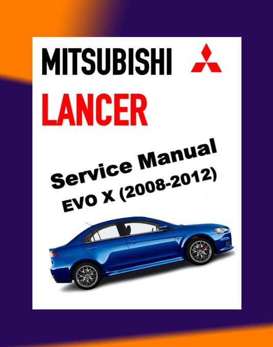 MITSUBISHI LANCER EVO X 2008-2102 Full Manual Set – Repair & Maintenance Manual