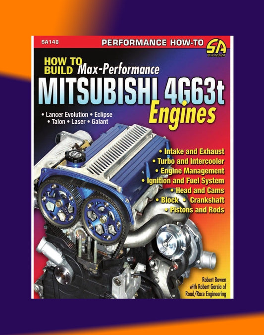 4G63 - HOW TO BUILD MAX-PERFORMANCE MITSUBISHI 4G63T ENGINE 2009 Full Manual Set – R. BOWEN - SA148