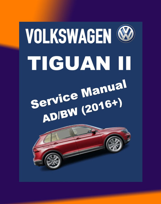 VW TIGUAN II AD/BW 2016+ Full Manual Set – Repair & Maintenance Manual