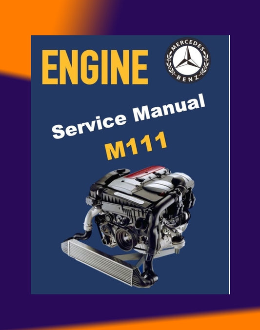 MERCEDES BENZ ENGINE M111 SERVICE REPAIR MANUAL