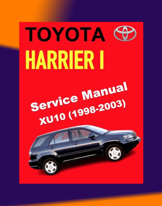 TOYOTA HARRIER I XU10 1998-2003 Full Manual Set – Repair & Maintenance Manual