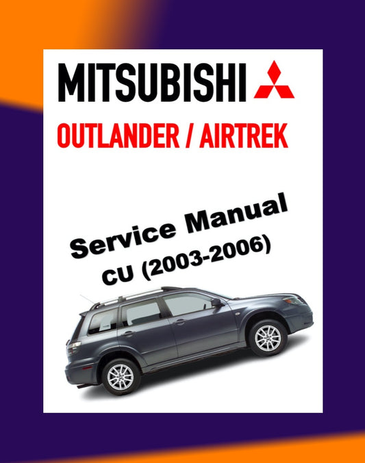MITSUBISHI OUTLANDER I CU / AIRTREK 2003-2006 Full Manual Set – Repair & Maintenance Manual