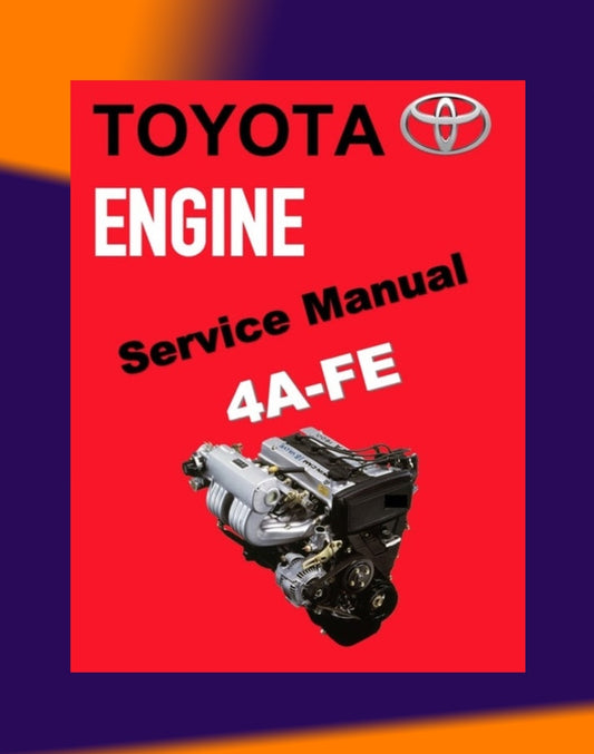 TOYOTA ENGINE 4A-FE / 4A-GE 16V Full Manual Set – SERVICE REPAIR WORKSHOP MANUAL