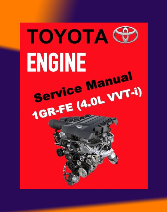 TOYOTA ENGINE 1GR-FE VVT-I Full Manual Set – SERVICE REPAIR WORKSHOP MANUAL