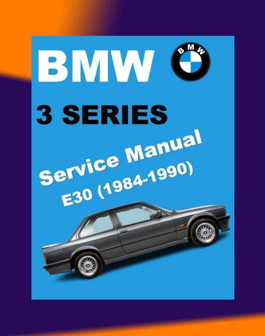 BMW 3 Series E30 1984-1990 Full Manual Set – WORKSHOP REPAIR SERVICE MANUAL