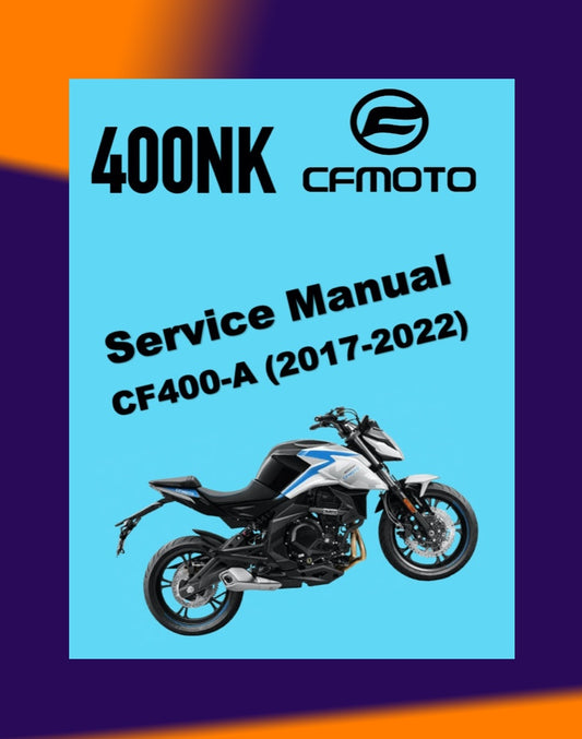 CFMOTO 400NK CF400-A 2017-2022 Full Manual Set – Repair & Maintenance Manual and Spare Parts Catalog and User Handbook