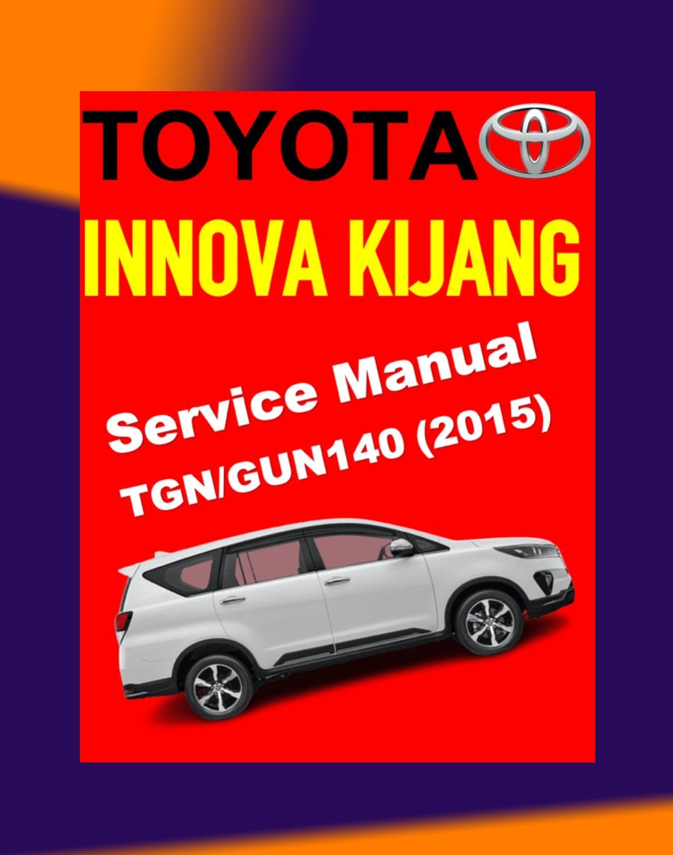 TOYOTA INNOVA KIJANG TGN/GUN140 2015-2023 Full Manual Set – ONLINE Repair & Maintenance Manual