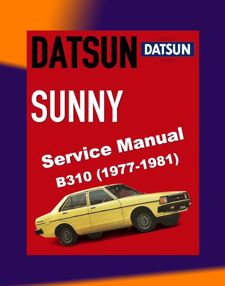 DATSUN 120/130/140/150Y B310 1977-1981 Full Manual Set – Repair & Maintenance Manual