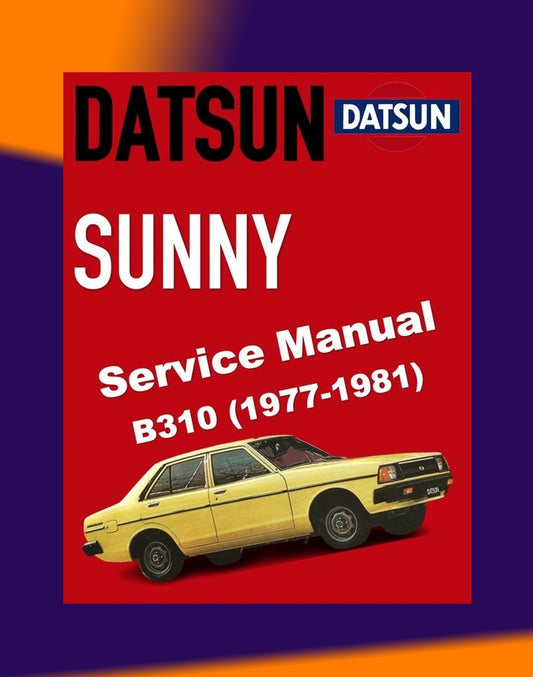 DATSUN 120/130/140/150Y B310 1977-1981 Full Manual Set – Repair & Maintenance Manual