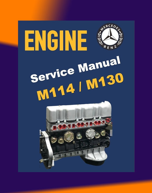 MERCEDES BENZ ENGINE M114 & M130 1967-1976 Full Manual Set – Repair & Maintenance Manual
