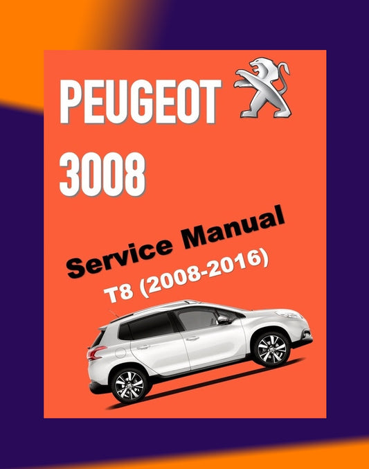 PEUGEOT 3008 T8 2008-2016 Full Manual Set – Repair & Maintenance Manual