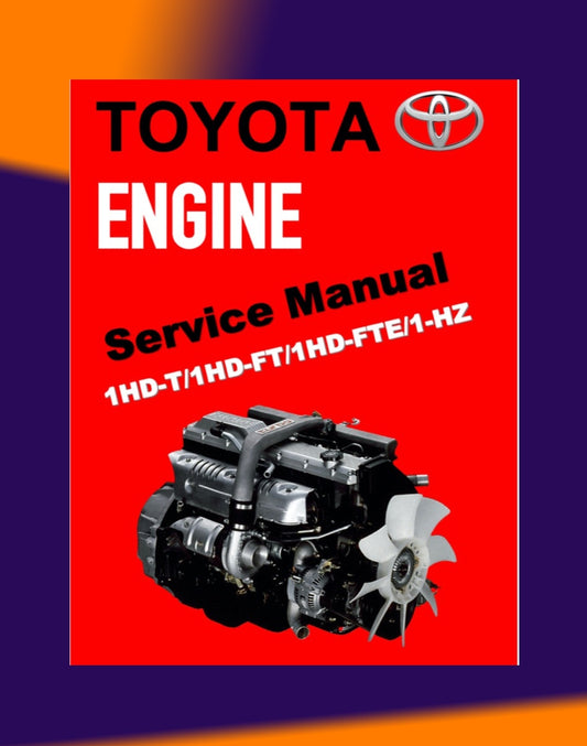 TOYOTA ENGINE 1HD-T / 1HD-FT / 1 HD-FTE / 1HZ SERVICE REPAIR WORKSHOP MANUAL