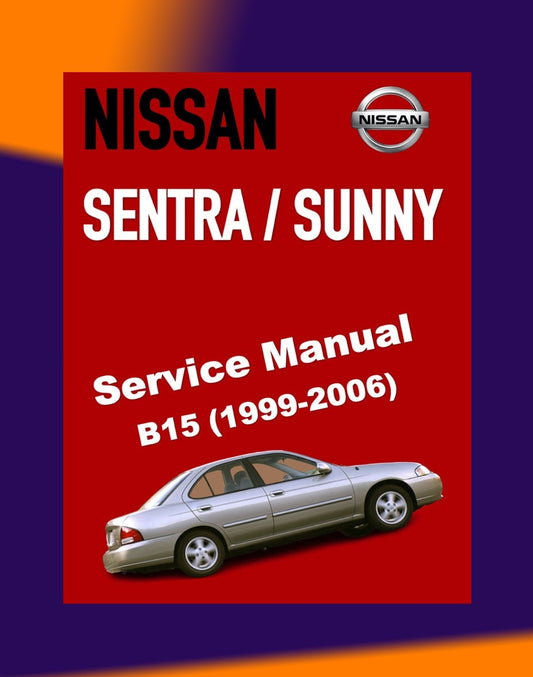 NISSAN SENTRA / SUNNY B15 1999-2006 Full Manual Set – Repair & Maintenance Manual
