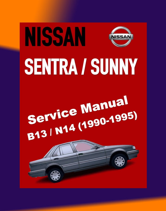 NISSAN SENTRA / SUNNY B13/N14 1990-1995 Full Manual Set – Repair & Maintenance Manual
