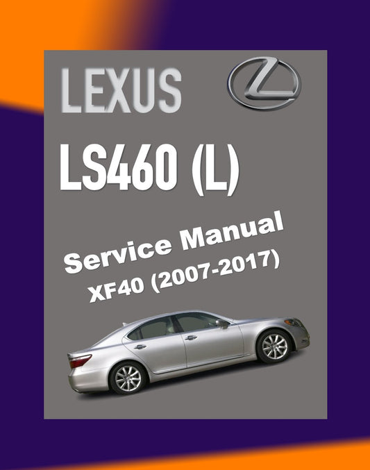 LEXUS LS460(L) 2007-2017 Full Manual Set – Repair & Maintenance Manual
