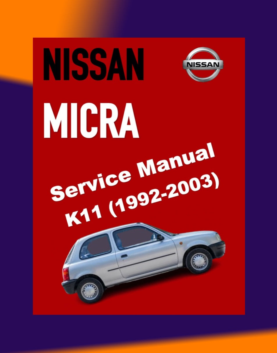 NISSAN MICRA K11 1992-2003 Full Manual Set – Repair & Maintenance Manual