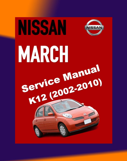 NISSAN MICRA MARCH K12 2002-2010 Full Manual Set – Repair & Maintenance Manual
