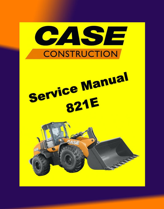 CASE 821E TIER 3 WHEEL LOADER Workshop Repair Manual