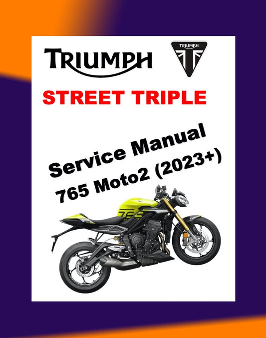 TRIUMPH STREET TRIPLE 765 MOTO2 2023+ Full Manual Set – Repair & Maintenance Manual and User Handbook