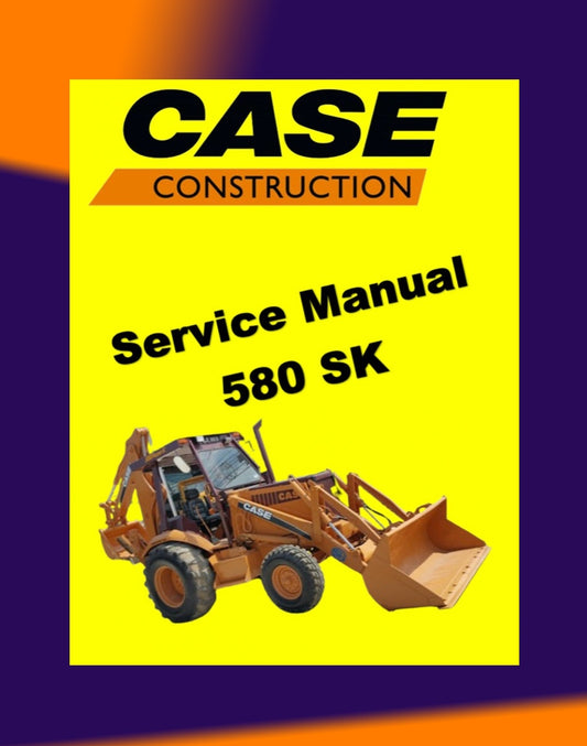 CASE 580SK LOADER BACKOE Workshop Repair Manualand Parts Book
