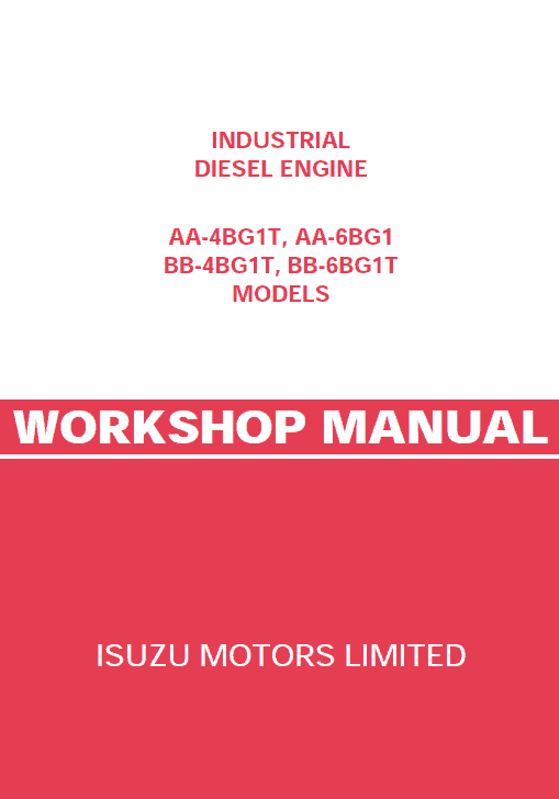 Isuzu AA-4BG1T, AA-6BG1, BB-4BG1T and BB-6BG1T Engines Service Manual Workshop Guide