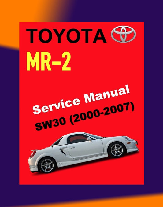 TOYOTA MR-2 SW30 - SPYDER 2000-2007 Full Manual Set – Repair & Maintenance Manual