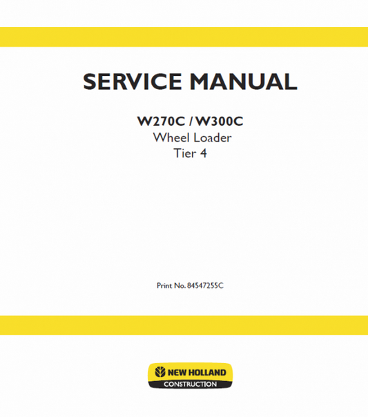 New Holland W270C, W300C Tier 4 Wheel Loader Service Manual Workshop Guide