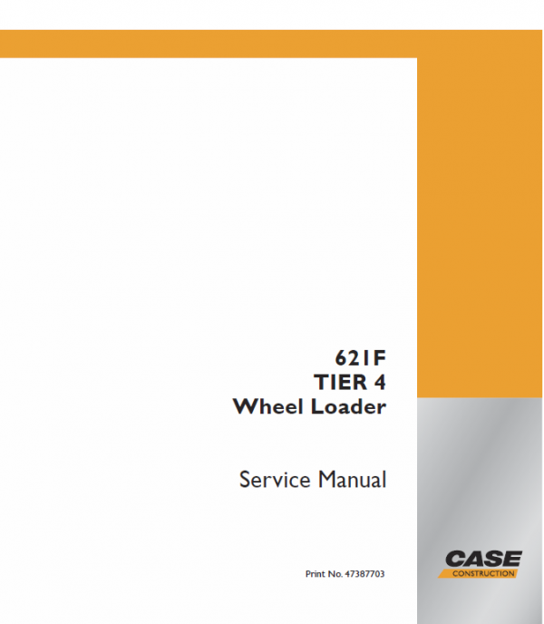 Case 621F, 721F, 721F Wheel Loader Service Manual Workshop Guide