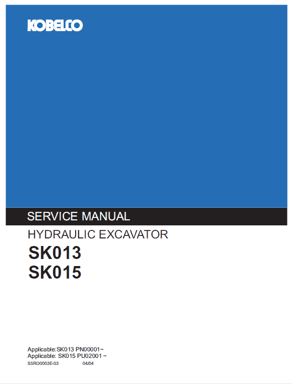 Kobelco SK013 and SK015 Excavator Service Manual Workshop Guide