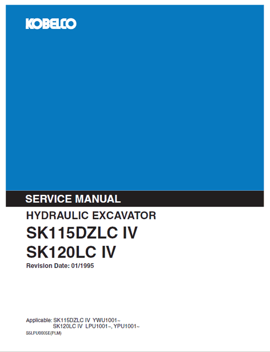 Kobelco SK115DZLC-IV and SK120LC-IV Excavator Service Manual Workshop Guide