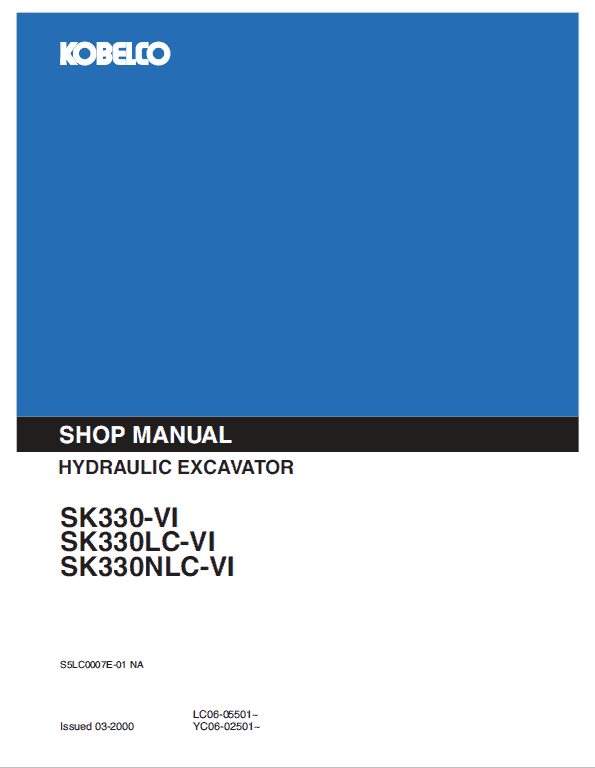 Kobelco SK330-6, SK330LC-6 and SK330NLC-6 Excavator Service Manual Workshop Guide