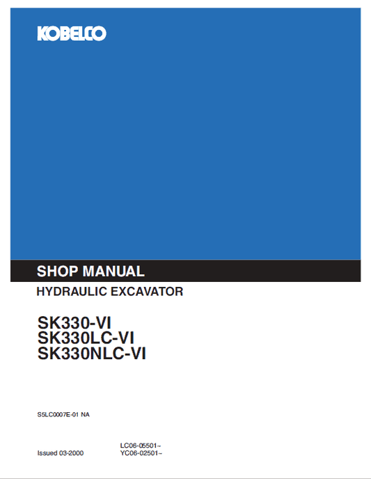 Kobelco SK330-6, SK330LC-6 and SK330NLC-6 Excavator Service Manual Workshop Guide