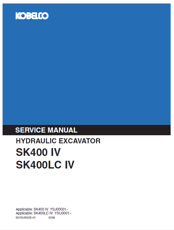 Kobelco SK400-IV, SK400LC-IV Excavator Service Manual Workshop Guide