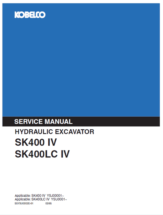 Kobelco SK400-IV, SK400LC-IV Excavator Service Manual Workshop Guide