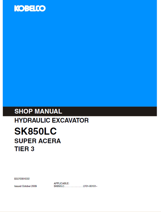 Kobelco SK850, SK850LC SUPER ACERA Tier 3 Excavator Service Manual Workshop Guide