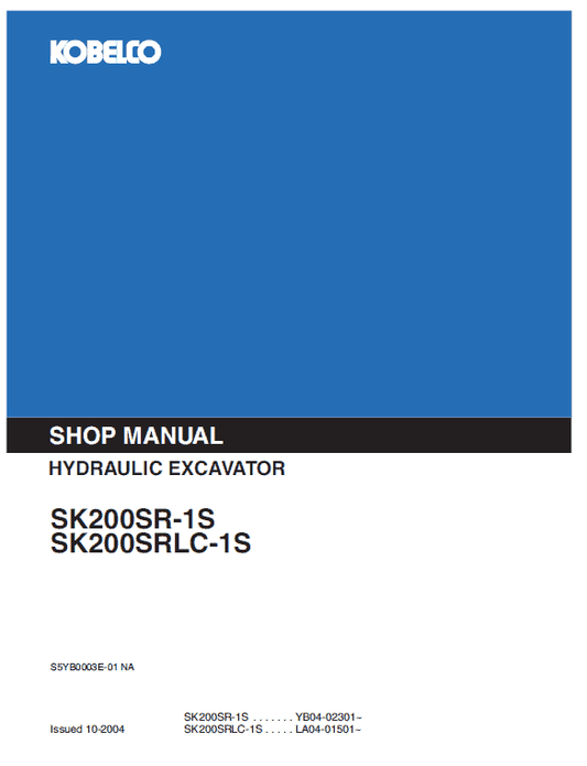 Kobelco SK200SR-1S, SK200SRLC-1S Excavator Service Manual Workshop Guide