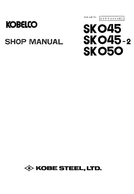 Kobelco SK045, SK045-2, SK050 Excavator Repair Service Manual Workshop Guide