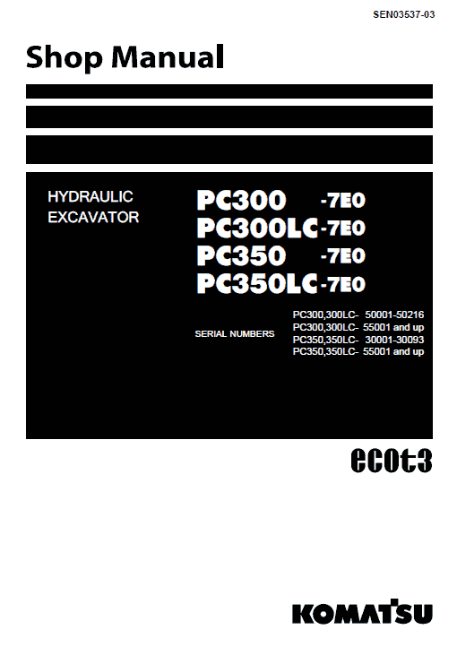 Komatsu PC300-7E0, PC300LC-7EO, PC350-7E0, PC350LC-7E0 Excavator Manual Workshop Guide
