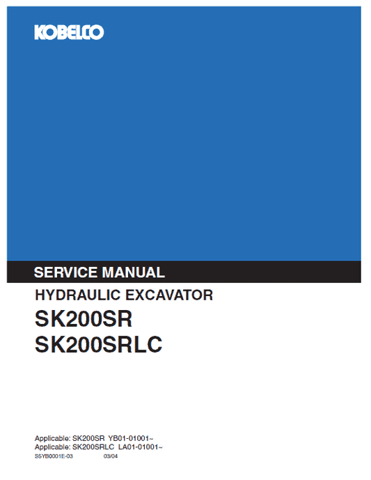 Kobelco SK200SR and SK200SR-LC Excavator Service Manual Workshop Guide