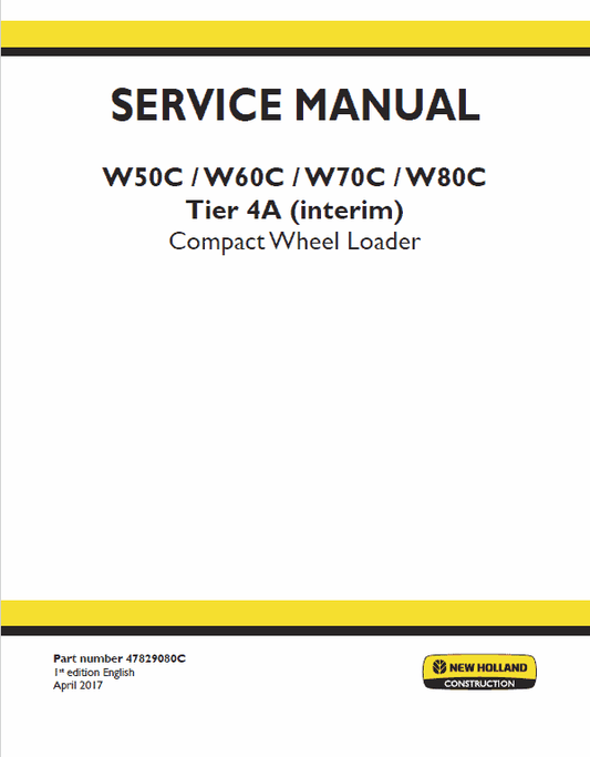 New Holland W50C, W60C, W70C, W80C Tier 4A (Interim) Loader Service Manual Workshop Guide