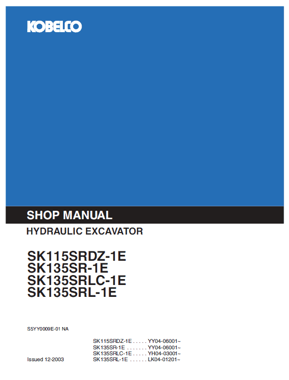Kobelco SK115SRDZ-1E, SK135SR-1E, SK135SRLC-1E Excavator Manual Workshop Guide